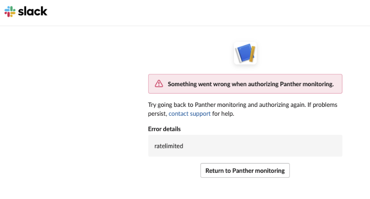 A screen shot from Slack shows a red banner error that says "Something went wrong when authorizing Panther monitoring." Below that, the message displays "Error details: ratelimited". A button below that is labeled "Return to Panther monitoring." 